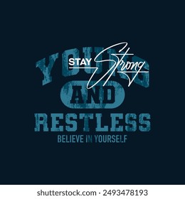 Young, restless, abstract typography motivational quotes, modern design slogan. Vector illustration graphics for print t shirt, apparel, background, poster, banner, postcard or social media content.