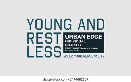 Young, restless, abstract typography motivational quotes, modern design slogan. Vector illustration graphics for print t shirt, apparel, background, poster, banner, postcard or social media content.