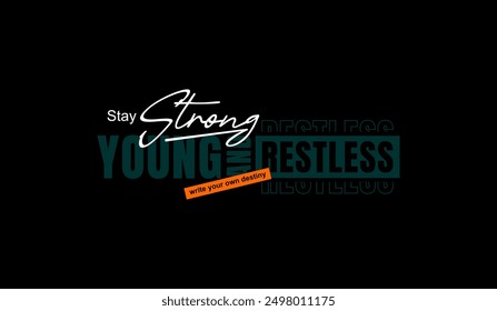 Young, restless, abstract typography motivational quotes, modern design slogan. Vector illustration graphics for print t shirt, apparel, background, poster, banner, postcard or social media content.