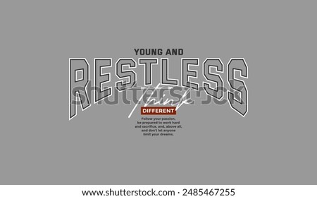Young, restless, abstract typography motivational quotes, modern design slogan. Vector illustration graphics for print t shirt, apparel, background, poster, banner, postcard or social media content.