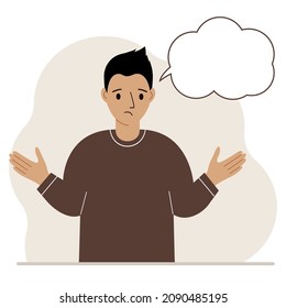Young sad and upset man thinks and empty thought, speech bubble. Hands are spread apart. A place for your text. Vector flat illustration