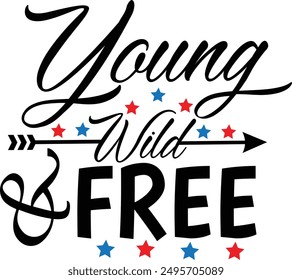Young Wild And Free 4th Of July Typography Design
