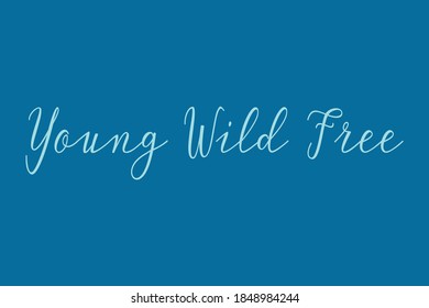 Young Wild Free Cursive Calligraphy Light Blue Color Text On Navy Blue Background