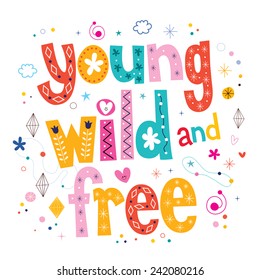 Young Wild And Free Typography Lettering Type Design