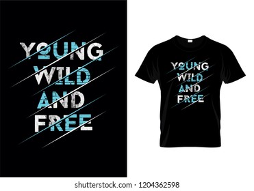 Young Wild And Free Typography T Shirt Design