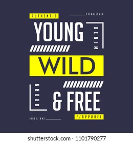 young wild slogan typography for t shirt design and other use, vector illustration image