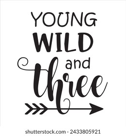 young wild and three background inspirational positive quotes, motivational, typography, lettering design