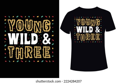 Young wild  three t-shirt design template