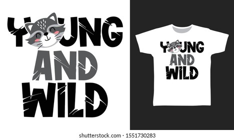 Young And Wild t-shirt and apparel trendy design with simple typography, good for T-shirt graphics, poster, print and other uses.