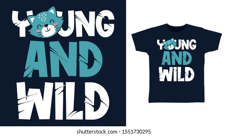 Young And Wild t-shirt and apparel trendy design with simple shape typography, good for T-shirt graphics, poster, print and other uses.