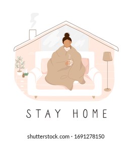 Young woman cocooned in blanket sitting on coach with cup of hot tea or coffee. Vector hand drawn character illustration. "Stay home" lettering.