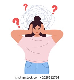 Young woman covering her ears with hands. Scribble and question marks around her head. Anxiety, fears, mental feeling problems. Depressed woman. Mental health issues Flat style vector illustration. 

