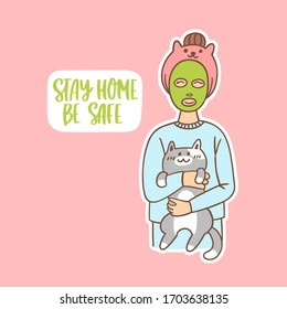 Young woman with green face mask for skincare and with cute cat. Text: Stay home be safe. Cartoon colorful vector illustrationt for sticker, card, mug, brochures, poster etc.