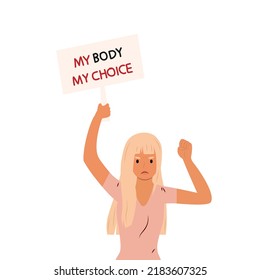 Young Woman holding card My Body My Choice to support women rights. Protest against a ban on abortion. Women s right to legal abortion.Vector illustration in modern flat style for banner,social media.