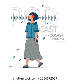 Young woman listens to podcasting while walking. Student learns remotely through podcasts and webinars. Girl in headphones goes and listens to online radio, music. Podcast concept vector illustration