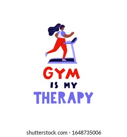 Young woman on a treadmill vector illustration with gym is my therapy lettering. Flat illustration of a girl working out and motivational hand lettering.