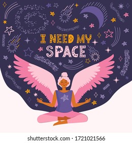 Young woman practices yoga and meditation at home. Girl with virtual wings meditates among the cosmos, stars and the universe. Spend time at home. Quote hand drawn lettering. Flat vector illustration