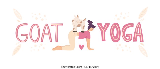 Joven practicando yoga de cabra. Un personaje de chica educada haciendo yoga con animales.
 Ilustración vectorial de material aislada en fondo blanco. Dibujo manual con cita con letras. 