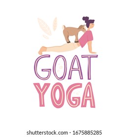 Young woman practicing goat yoga. Cute girl character performing yoga with animals.
Stock vector illustration isolated on white background. Hand Drawn picture with lettering quote. 