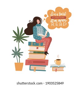 Young woman sitting on books stack and reading interesting book. Flat vector design for libraries, education and exam preparing. i'm a part of everything i've ever read - lettering quote.