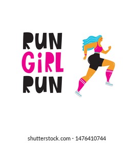 A young woman in a sports uniform is running. A man runs a marathon. Sport vector illustration in modern style. Lettering quote - Run Girl Run