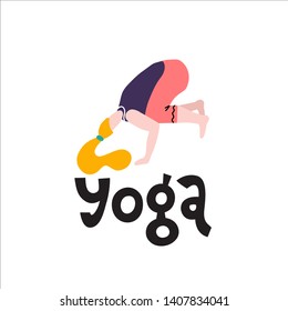 Young woman stand in a yoga pose print. Yoga girl in fitness position. Cute bright girl performs Crow Pose or Bakasana. Yoga lettering. Inspirational quote calligraphy. Vector isolated illustration.