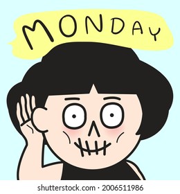 Young Woman With Tired Skull Face Holding Hand To Ear And Hearing A Huge Speech Bubble With Monday Word Concept Card Character illustration