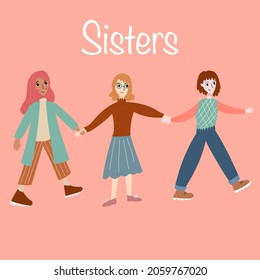 
young women stylishly dressed hold hands, the inscription "Sisters". Feminist illustration
