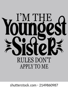 Youngest Sister Shirt Rules Don't Apply To Me Funny Sibling T-Shirt