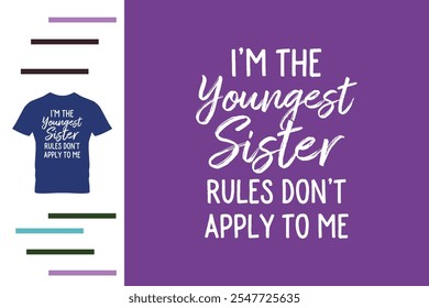 I'm youngest sister t shirt design