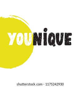Younique. Unique. Hand lettering poster. Motivational iinscription Vector design