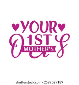 Your 1st Mother's day typography vector art for Mother's day