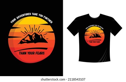 Your adventures take you further than your fears vector hiking camping t-shirt design template for print