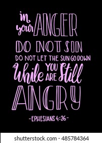 in your anger do not sin, do not let the sun down while you are still angry. Bible Verse. Hand Lettered Quote. Modern Calligraphy. Christian Poster