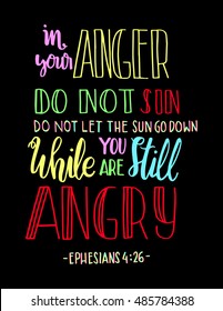 in your anger do not sin, do not let the sun down while you are still angry. Bible Verse. Hand Lettered Quote. Modern Calligraphy. Christian Poster