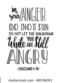 in your anger do not sin, do not let the sun down while you are still angry. Bible Verse. Hand Lettered Quote. Modern Calligraphy. Christian Poster