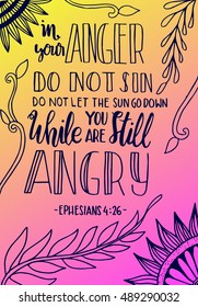 in your anger do not sin, do not let the sun down while you are still angry. Bible Verse. Hand Lettered Quote. Modern Calligraphy. Christian Poster