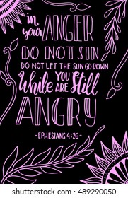 in your anger do not sin, do not let the sun down while you are still angry. Bible Verse. Hand Lettered Quote. Modern Calligraphy. Christian Poster