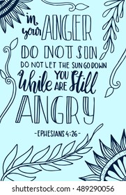 in your anger do not sin, do not let the sun down while you are still angry. Bible Verse. Hand Lettered Quote. Modern Calligraphy. Christian Poster