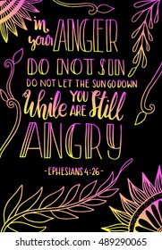 in your anger do not sin, do not let the sun down while you are still angry. Bible Verse. Hand Lettered Quote. Modern Calligraphy. Christian Poster