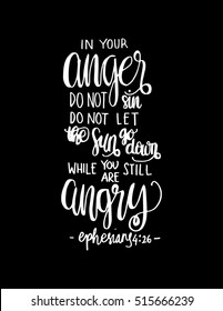 in your anger do not sin, do not let the sun down while you are still angry. Bible Verse. Hand Lettered Quote. Modern Calligraphy. Christian Poster