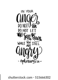 in your anger do not sin, do not let the sun down while you are still angry. Bible Verse. Hand Lettered Quote. Modern Calligraphy. Christian Poster