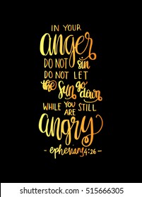 in your anger do not sin, do not let the sun down while you are still angry. Bible Verse. Hand Lettered Quote. Modern Calligraphy. Christian Poster