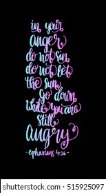 in your anger do not sin, do not let the sun down while you are still angry. Bible Verse. Hand Lettered Quote. Modern Calligraphy. Christian Poster