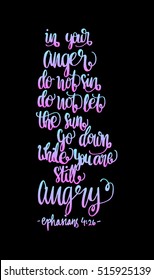 in your anger do not sin, do not let the sun down while you are still angry. Bible Verse. Hand Lettered Quote. Modern Calligraphy. Christian Poster