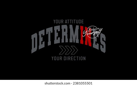 Your attitude, direction, abstract typography motivational quotes modern design slogan. Vector illustration graphics for print t shirt, apparel, background, poster, banner, postcard or social media 