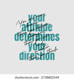 Your attitude, direction, abstract typography motivational quotes modern design slogan. Vector illustration graphics for print t shirt, apparel, background, poster, banner, postcard or social media content.
