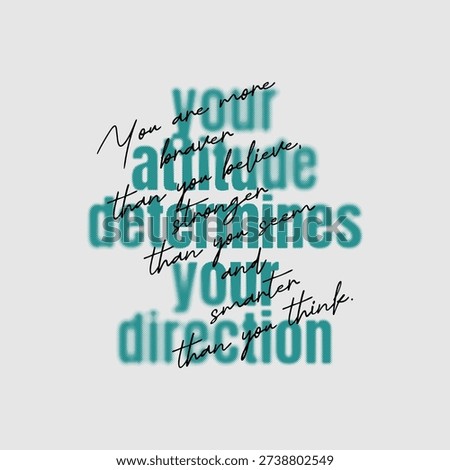Your attitude, direction, abstract typography motivational quotes modern design slogan. Vector illustration graphics for print t shirt, apparel, background, poster, banner, postcard or social media content.