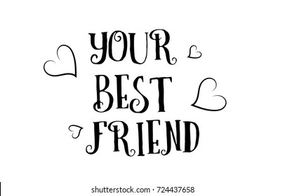 your best friend love heart quote inspiring inspirational text quote suitable for a poster greeting card or design project