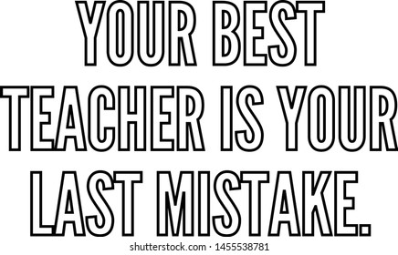 Your Best Teacher Your Last Mistake Stock Vector (Royalty Free ...